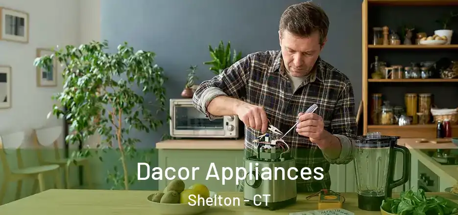 Dacor Appliances Shelton - CT