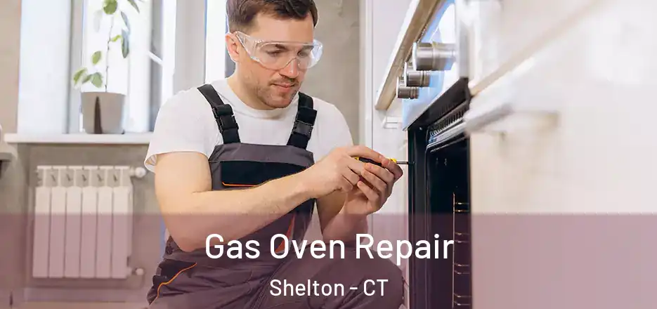 Gas Oven Repair Shelton - CT
