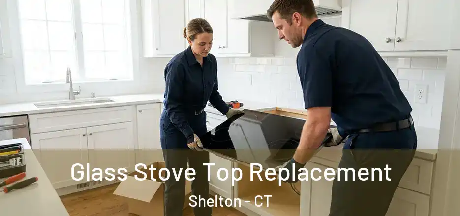  Glass Stove Top Replacement Shelton - CT