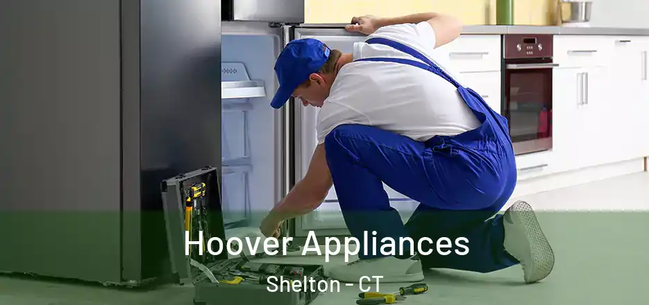 Hoover Appliances Shelton - CT
