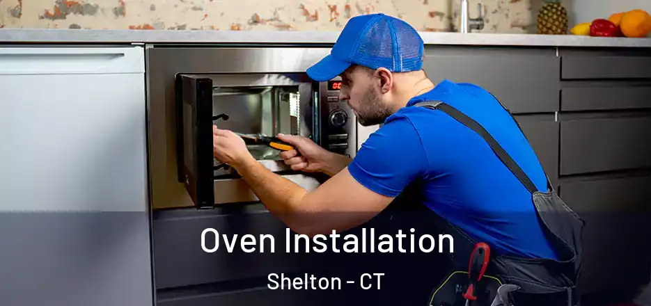 Oven Installation Shelton - CT