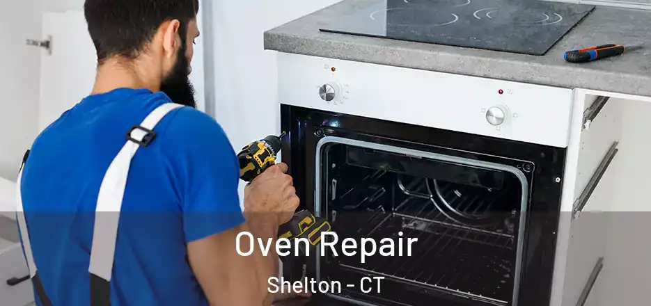  Oven Repair Shelton - CT