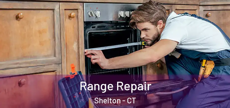 Range Repair Shelton - CT