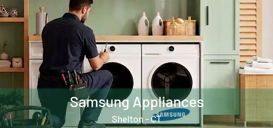 Samsung Appliances Shelton - CT