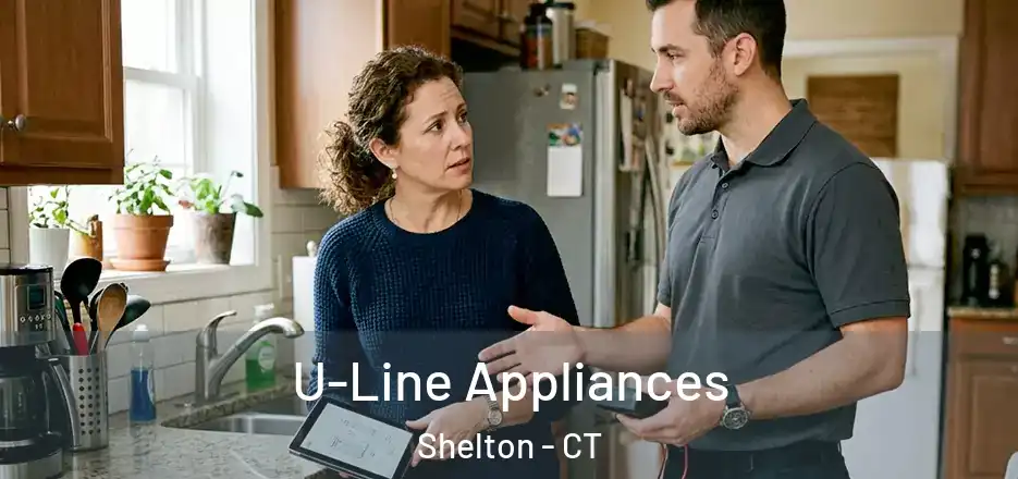 U-Line Appliances Shelton - CT