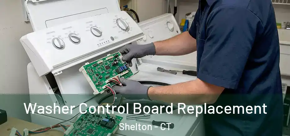 Washer Control Board Replacement Shelton - CT